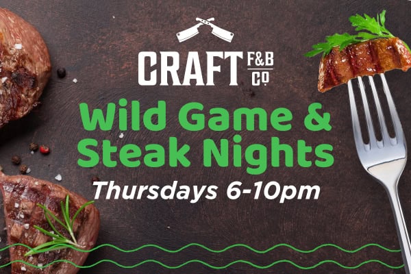 Wild Game & Steak Nights